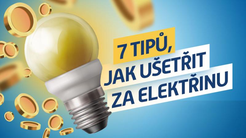 7 tipů jak ušetřit v domácnosti za elektřinu 